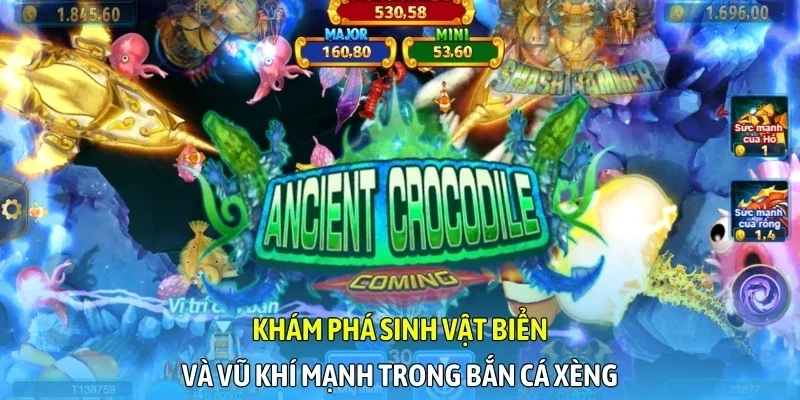 Khám phá sinh vật biển và vũ khí mạnh trong bắn cá xèng