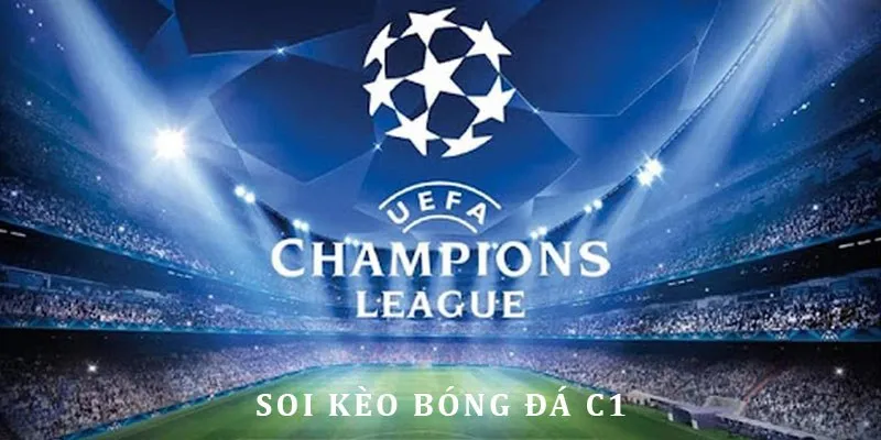 Kèo Cúp C1 ấn tượng được chơi rộng rãi
